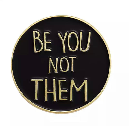 Be you, not them!