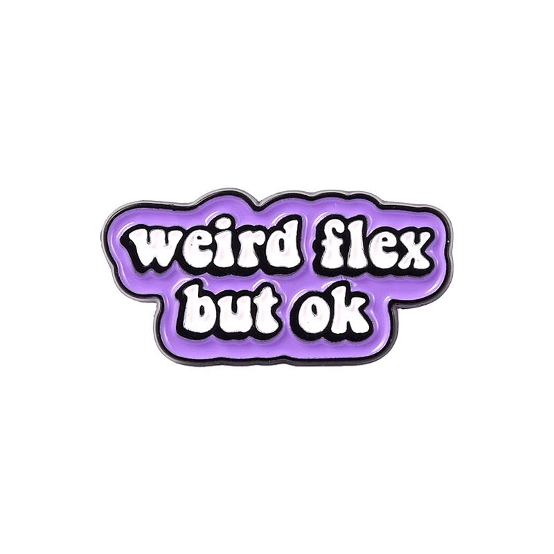 Weird flex but ok